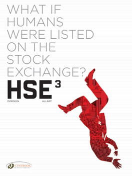 HSE - Human Stock Exchange - Tome 3 (HSE, #3) - Book #3 of the HSE - Human Stock Exchange