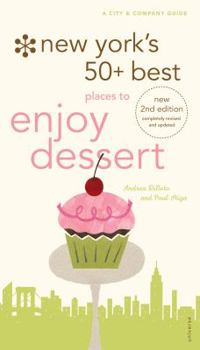 Paperback New York's 50+ Best Places to Enjoy Dessert, 2nd Edition: A City and Company Guide Book