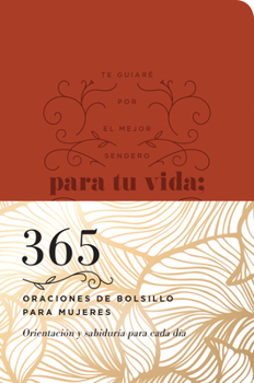 Paperback 365 Oraciones de Bolsillo Para Mujeres: Orientación Y Sabiduría Para Cada Día [Spanish] Book