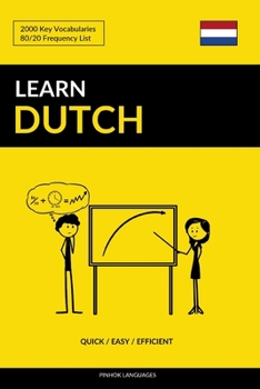 Paperback Learn Dutch - Quick / Easy / Efficient: 2000 Key Vocabularies Book