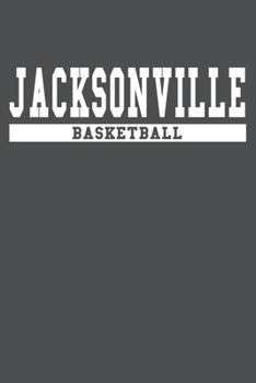Jacksonville Basketball: American Campus Sport Lined Journal Notebook
