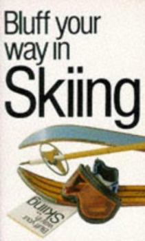 Bluffer's Guide Skiing - Book  of the Bluffer's Guide to ...