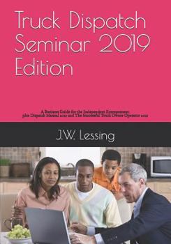 Paperback Truck Dispatch Seminar 2019 Edition: A Business Guide for the Independent Entrepreneur. Book