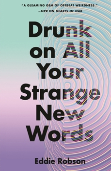 Paperback Drunk on All Your Strange New Words Book