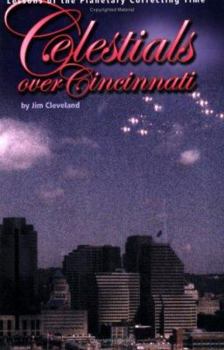 Paperback Celestials OVER Cincinnati: Lessons of the Planetary Correcting Time Book