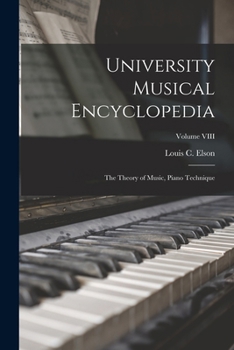 Paperback University Musical Encyclopedia: The Theory of Music, Piano Technique; Volume VIII Book