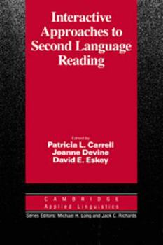 Interactive Approaches to Second Language Reading (Cambridge Applied Linguistics) - Book  of the Cambridge Applied Linguistics