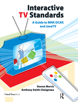 Paperback Interactive TV Standards: A Guide to MHP, OCAP, and JavaTV Book