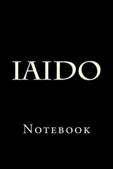 Paperback Iaido: Notebook Book