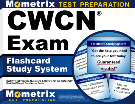 Misc. Cwcn Exam Flashcard Study System: Cwcn Test Practice Questions & Review for the Wocncb Certified Wound Care Nurse Exam Book