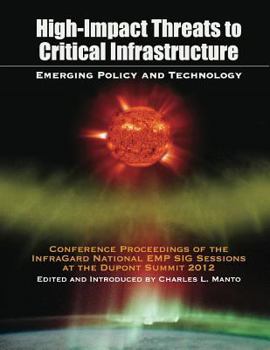 Paperback High Impact Threats to Critical Infrastructure: Emerging Policy and Technology Book