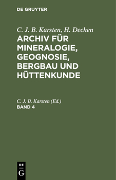Hardcover C. J. B. Karsten; H. Dechen: Archiv Für Mineralogie, Geognosie, Bergbau Und Hüttenkunde. Band 4 [German] Book
