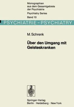 Paperback Über Den Umgang Mit Geisteskranken: Die Entwicklung Der Psychiatrischen Therapie Vom "Moralischen Regime" in England Und Frankreich Zu Den "Psychische [German] Book