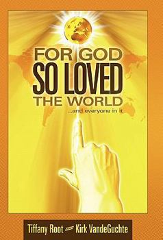 Hardcover For God So Loved the World: ...and Everyone in It Book