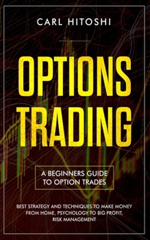 Paperback Options trading: A Beginners Guide to Option Trades - Best Strategy and Techniques to Make Money From Home, Psychology to Big Profit, R Book
