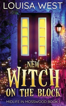 New Witch on the Block - Book #1 of the Midlife in Mosswood