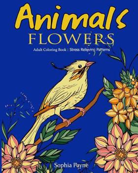 Paperback Animals Flowers: Adult Coloring Book Stress Relieving Patterns Book