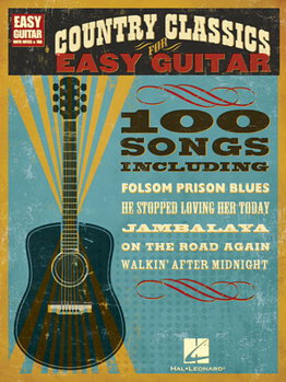Paperback Country Classics - Easy Guitar Songbook with Notes and Tab 100 Timeless Songs for Beginners Includes Folsom Prison Blues on the Road Again Achy Breaky Book