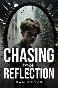 Chasing My Reflection
