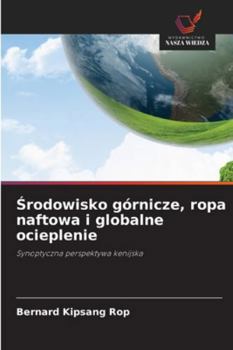 Paperback Środowisko górnicze, ropa naftowa i globalne ocieplenie [Polish] Book