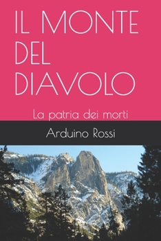 Paperback Il Monte del Diavolo: La patria dei morti [Italian] Book