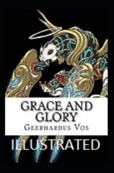 Grace and Glory Illustrated