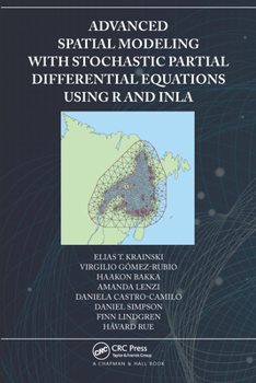 Paperback Advanced Spatial Modeling with Stochastic Partial Differential Equations Using R and INLA Book