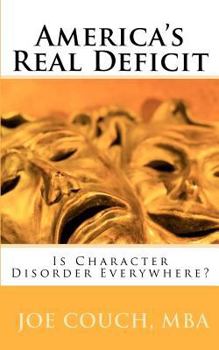 Paperback America's Real Deficit: Is Character Disorder Everywhere? Book