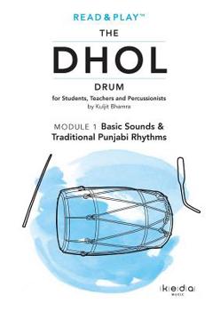 Paperback Read and Play the Dhol Drum MODULE 1: Basic Sounds & Rhythms Book