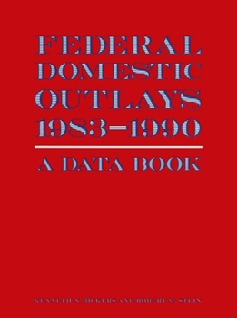 Federal Domestic Outlays, 1983-1990: A Data Book