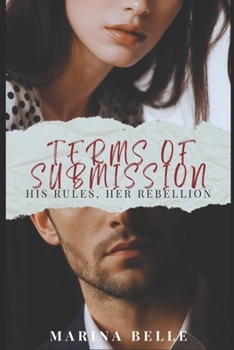 Paperback Terms of Submission: His Rules, Her Rebellion: A Dominant Billionaire Romance Book