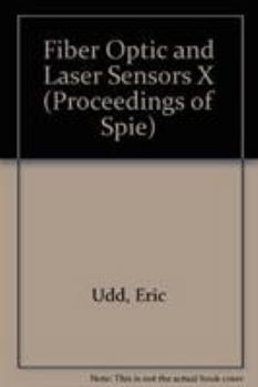 Paperback Fiber Optic and Laser Sensors X: 8-11 September 1992 Boston, Massachusetts (Proceedings of Spie) Book