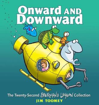 Paperback Onward and Downward: The Twenty-Second Sherman's Lagoon Collection Book