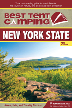 Paperback Best Tent Camping: New York State: Your Car-Camping Guide to Scenic Beauty, the Sounds of Nature, and an Escape from Civilization Book