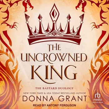 The Uncrowned King (The Bastard Duology)