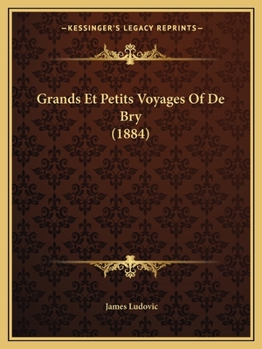 Paperback Grands Et Petits Voyages Of De Bry (1884) Book