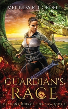 Guardian's Race - Book #3 of the Dragonriders of Fiorenza