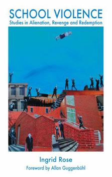 Paperback School Violence: Studies in Alienation, Revenge and Redemption Book