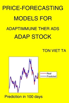 Price-Forecasting Models for Adaptimmune Ther Ads ADAP Stock