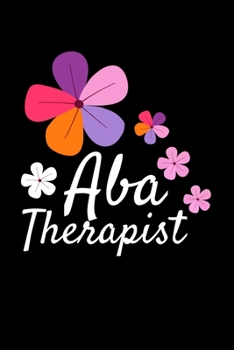 ABA THERAPIST: Journal Gift For Applied Behavior Analyst Aba Therapist