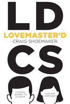 Paperback Lovemaster'd: A Digital Journey to Ultimate Love and Happiness Book