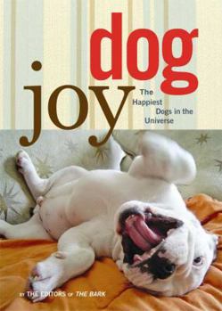 Hardcover Dog Joy: The Happiest Dogs in the Universe Book