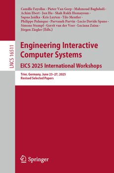 Paperback Engineering Interactive Computer Systems. Eics 2025 International Workshops: Trier, Germany, June 23-27, 2025, Revised Selected Papers Book