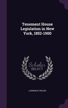 Hardcover Tenement House Legislation in New York, 1852-1900 Book