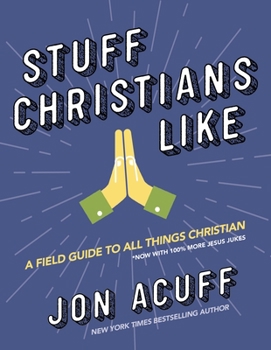 Hardcover Stuff Christians Like: Sometimes the Stuff That Comes with Faith Is Funny Book