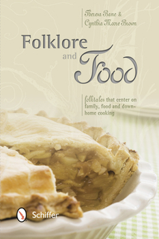Paperback Folklore and Food: Folktales That Center on Family, Food, and Down-Home Cooking Book