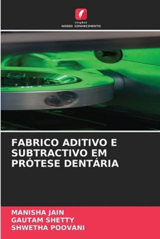 Paperback Fabrico Aditivo E Subtractivo Em Prótese Dentária [Portuguese] Book
