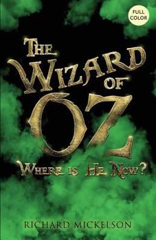 Paperback The Wizard of OZ, Where Is He Now? Book