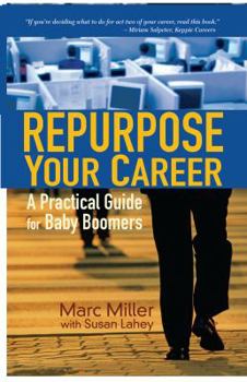 Paperback Repurpose Your Career: A Practical Guide for Baby Boomers Book