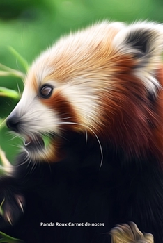 Panda Roux Carnet de notes: Journal A5 ligné original de 119 pages- Une belle idée de cadeau pour les amoureux des animaux (French Edition)